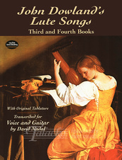 John Dowland's Lute Songs (3rd and 4th Books) Transcribed for Voice and Guitar
